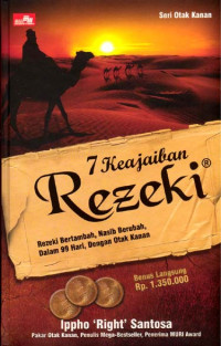 7 keajaiban rezeki: rezeki bertambah, nasib berubah, dalam 99 hari, dengan otak kanan