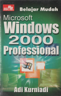 Belajar mudah microsoft windows 2000 professional edisi 1