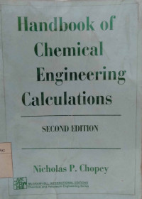 Handbook of chemical engineering calculations, 2nd edition