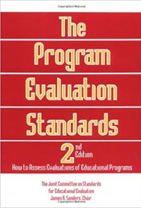 The program evaluation standards: how to assess evaluations of educational programs 2nd edition