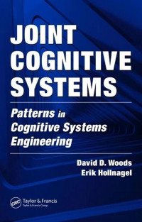 Joint cognitive systems: patterns in cognitive systtems engineering