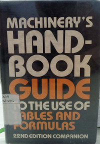 Machinery's handbook guide to the use of tables and formulas ED. 22 companion