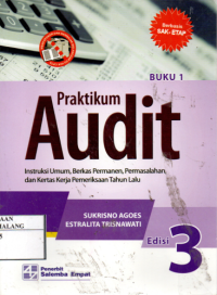 Praktikum audit berbasis sak-etap : instruksi umum, berkas permanen, permasalahan. dan kertas kerja pemeriksaan tahun lalu buku 1 edisi 3