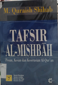 Tafsir Al-Mishbah-Pesan, kesan, dan keserasian Al-Quran (Surah Ibrahim, Al-Hijr, An-Nahl, Al-Isra) Volume 7