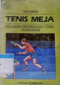 Tenis meja : pelajaran perlengkapan teknik pelaksanaan