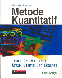 Metode kuantitatif : teori dan aplikasi untuk bisnis dan ekonomi edisi ketiga