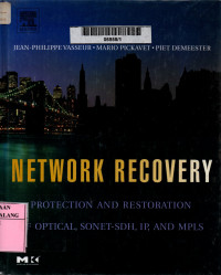 Network recovery: protection and restoration of optical, SONET-SDH, IP and MPLS