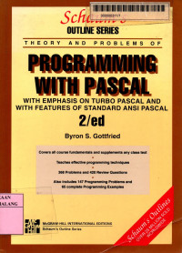 Schaum's outline series of theory and problems of programming with pascal with emphasis on turbo pascal and with features of standard ansi pascal 2nd edition
