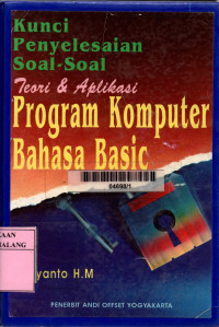 Kunci penyelesaian soal-soal teori & aplikasi program komputer bahasa basic edisi 4