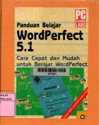 Panduan belajar wordperfect 5.1 : cara cepat dan mudah untuk belajar wordperfect