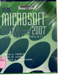 Using microsoft office 2007: tutorials and projects