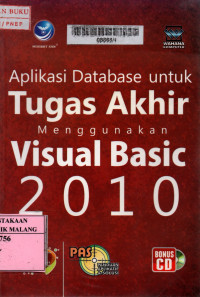 Aplikasi database untuk tugas akhir menggunakan visual basic 2010 edisi 1