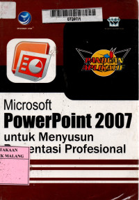 Panduan aplikatif microsoft powerpoint 2007 untuk menyusun presentasi profesional