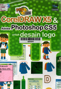 Panduan aplikasi dan solusi coreldraw x5 dan adobe photoshop cs5 untuk desain logo edisi 1