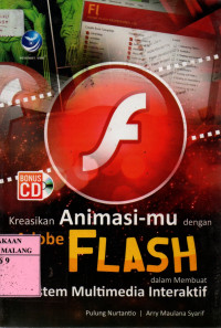 Kreasikan animasi-mu dengan adobe flash dalam membuat sistem multimedia interaktif edisi 1