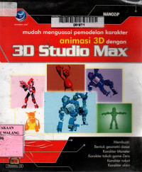 Mudah menguasai pemodelan karakter animasi 3d dengan 3d studio max edisi 1