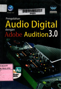 Panduan praktis pengolahan audio digital dengan adobe audition 3.0 edisi 1