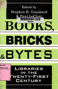 Books, bricks, and bytes: libraries in the twenty-first century