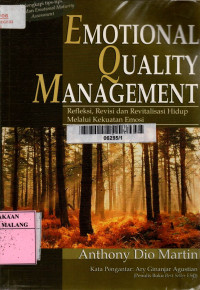 Emotional quality management : refleksi, revisi dan revitalisasi hidup melalui kekuatan emosi