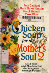 Chicken soap for the mother's soul 2: kisah-kisah untuk membuka hati dan menggugah semangat para ibu