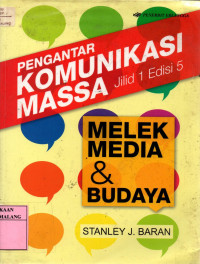 Pengantar komunikasi massa : melek media dan budaya jilid 1 edisi 5