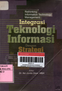 Rethinking information technology management : integrasi teknologi informasi dengan strategi