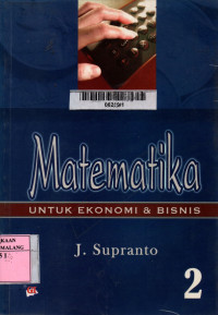 Matematika untuk ekonomi dan bisnis jilid 2 edisi 2