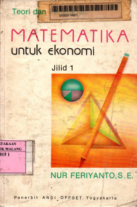 Teori dan penerapan matematika untuk ekonomi jilid 1 edisi 1