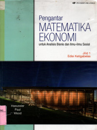 Pengantar matematika ekonomi : untuk analisis bisnis dan ilmu-ilmu sosial jilid 1 edisi 13