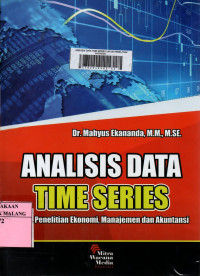 Analisis data time series : untuk penelitian ekonomi, manajemen dan akuntansi edisi 1