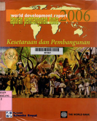 Laporan pembangun dunia 2006 : kesetaraan dan pembangunan edisi 2005