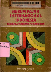 Hukum pajak internasional Indonesia: perkembangan dan pengaruhnya