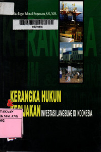 Kerangka hukum dan kebijakan investasi langsung di Indonesia