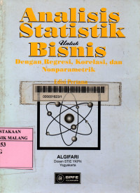 Analisis statistik untuk bisnis: dengan refresi, korelasi, dan nonparametrik edisi 1