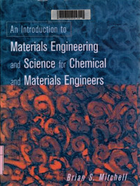 An introduction to materials engineering and science: for chemical and materials engineers
