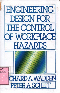 Engineering design for the control of workplace hazards