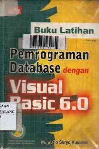 Buku latihan pemrograman database dengan visual basic 6.0