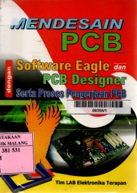 Mendesain PCB dengan software eagle dan PCB designer serta proses pengerjaan PCB