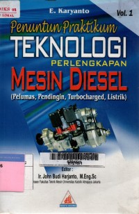 Penuntun praktikum teknologi perlengkapan mesin diesel (pelumas, pendingin, turbocharged, listrik) Vol. 1