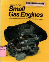 Small gas engines: fundamentals, service, troubleshooting, repair