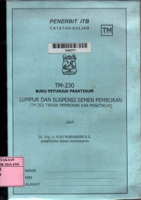 Lumpur dan suspensi semen pemboran (TM-203 teknik pemboran dan praktikum): buku petunjuk praktikum