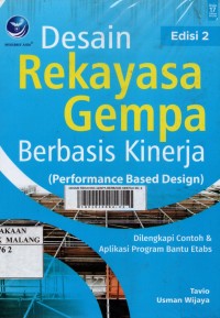 Desain rekayasa gempa berbasis kinerja (performanece based design): dilengkapi contoh dan aplikasi program bantu Etabs edisi 2