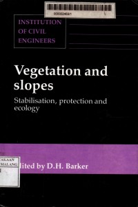 Vegetation and slopes: stabilisation, protection and ecology