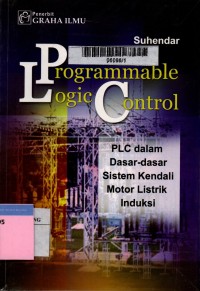 Programmable logic control: PLC dalam dasar-dasar sistem kendali motor listrik induksi