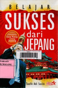 Belajar sukses dari jepang: dahsyatnya etos kerja orang jepang