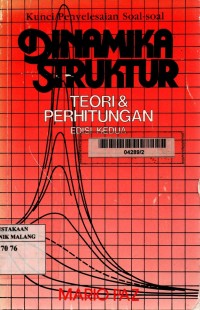 Kunci/penyelesaian soal-soal dinamika struktur: teori dan perhitungan edisi 2
