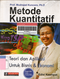 Metode kuantitatif : teori dan aplikasi untuk bismis & ekonomi edisi keempat