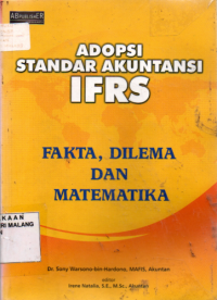 Adopsi standar akuntansi ifrs : fakta, dilema dan matematika