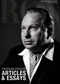 The L. Ron Hubbard series - Humanitarian: freedom fighter articles and essays