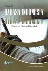 Bahasa Indonesia: pengantar terampil menulis